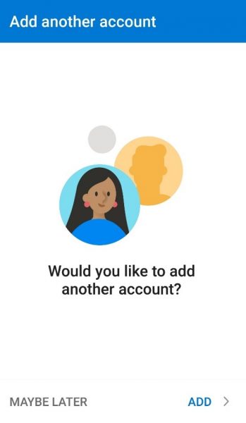 In the Add another account page, click the MAYBE LATER button.