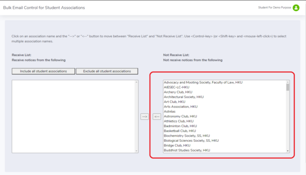 To select to receive bulk emails again from certain societies, you can similiarly select the society names from the Not Receive List on right (as indicated by a red rectangle below) and click the arrow button to move them to the Receive List on the left .