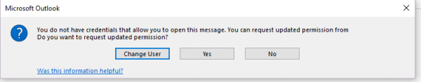 You do not have credentials that allow you to open this message. You can request updated permission from