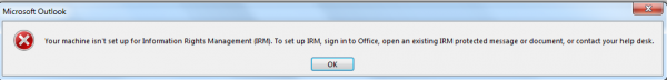 Your machine isn't set up for Information Rights Management (IRM)