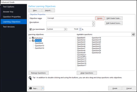 You can assign questions to each learning objective you define so that the software provides a separate grade for that subset of questions. You can set learning object and pick the related questions.