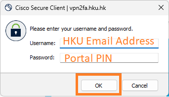 Enter your HKU email address (UID@hku.hk or UID@connect.hku.hk) and PIN in the Username and Password fields respectively and click OK