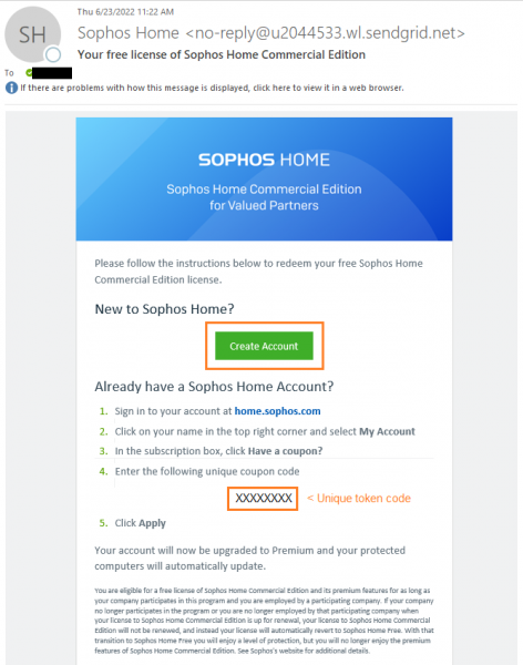 You will receive an email from Sophos Home <no-reply@uxxxxxxxxx.wl.sendgrid.net> with a unique coupon code. Click Create Account to create a Sophos Home account.