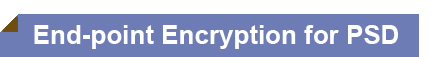 End-point Encryption for PSD
